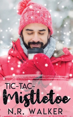 Tic-Tac-Mistletoe By N. R. Walker Cover Image