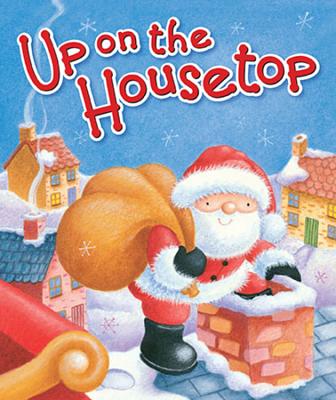 Up on the Housetop By Benjamin R. Hanby, Janet Samuel (Illustrator) Cover Image