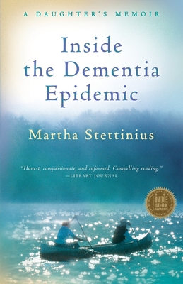 Inside the Dementia Epidemic: A Daughter's Memoir