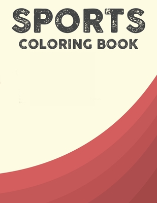 Sports Coloring Book: Illustrations Of Sports For Children To Color, Coloring Pages For Kids With Trace Activities Cover Image