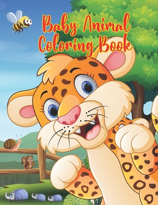Baby Animal Coloring Book: Coloring Book for Kids Featuring 50 Adorable Baby Animals to Color In & Draw for Young Boys & Girls Cover Image