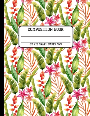 Composition Book Graph Paper 5x5: Trendy Tropical Back to School Quad Writing Notebook for Students and Teachers in 8.5 x 11 Inches Cover Image