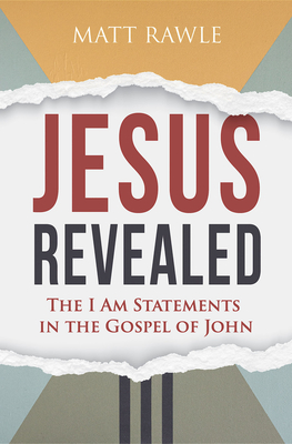 Jesus Revealed: The I Am Statements in the Gospel of John Cover Image