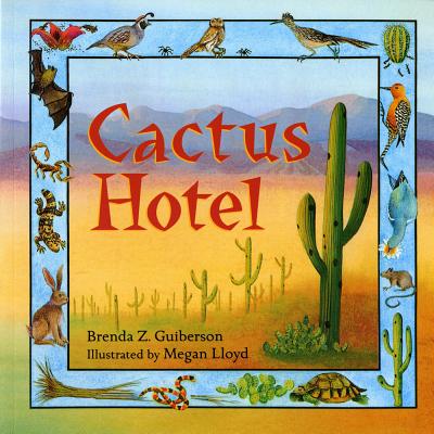 Cactus Hotel By Brenda Z. Guiberson, Megan Lloyd (Illustrator) Cover Image