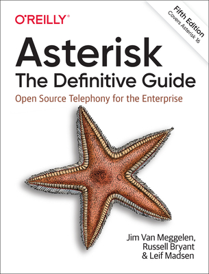 Asterisk: The Definitive Guide: Open Source Telephony for the Enterprise Cover Image
