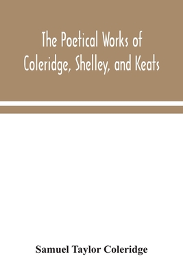 Cover for The poetical works of Coleridge, Shelley, and Keats