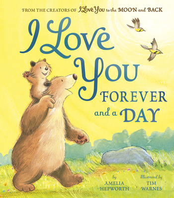 I Love You Forever and a Day By Amelia Hepworth, Tim Warnes (Illustrator) Cover Image