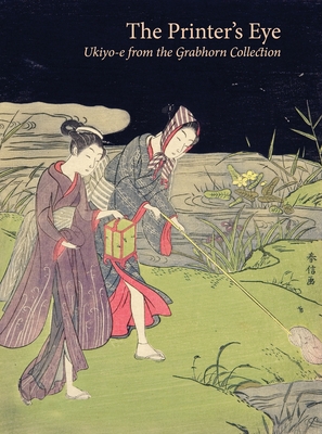 The Printer's Eye: Ukiyo-E from the Grabhorn Collection Cover Image