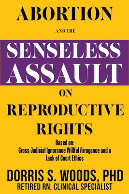 Abortion and the Senseless Assault on Reproductive Rights Cover Image
