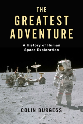 The Greatest Adventure: A History of Human Space Exploration (Kosmos)