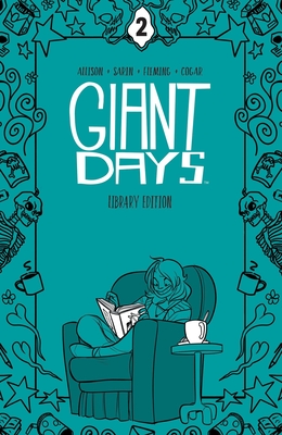 Giant Days Library Edition Vol. 2 By John Allison, Max Sarin (Illustrator) Cover Image