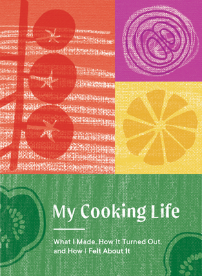 My Cooking Life: What I Made, How It Turned Out, and How I Felt About It (Gifts for Cooks) (My Memorable Life) By Spruce Books Cover Image