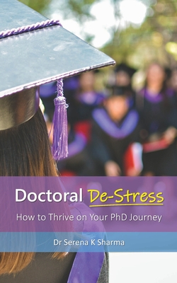 Doctoral De-Stress: How to Thrive on Your PhD Journey Cover Image