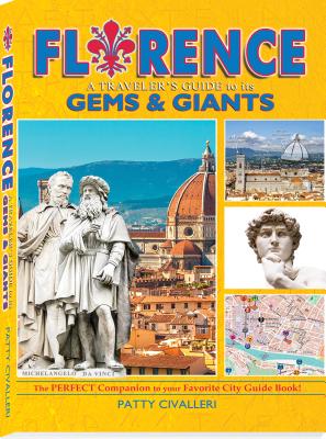 FLORENCE: A Traveler's Guide to its Gems & Giants (Travel Series #1) Cover Image
