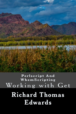 Perlscript And WbemScripting: Working with Get By Richard Thomas Edwards Cover Image