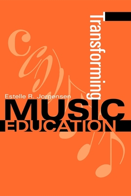 Transforming Music Education (Counterpoints: Music and Education)