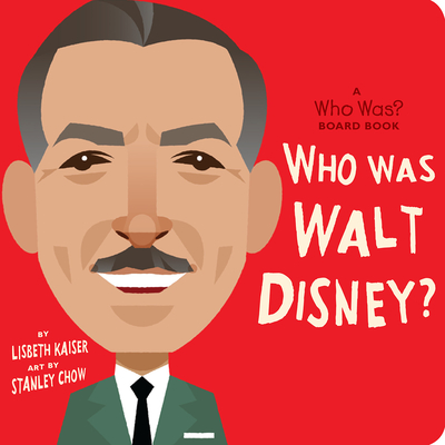 Who Was Walt Disney?: A Who Was? Board Book (Who Was? Board Books)