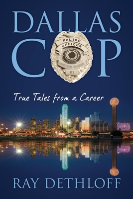Dallas Cop: True Tales from a Career Cover Image