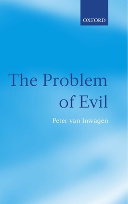 The Problem of Evil: The Gifford Lectures Delivered in the University of St. Andrews in 2003 Cover Image
