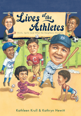 Cover for Lives of the Athletes: Thrills, Spills (and What the Neighbors Thought) (Lives of . . .)