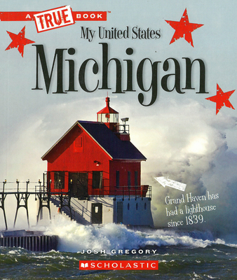 Michigan (A True Book: My United States) (A True Book (Relaunch)) Cover Image