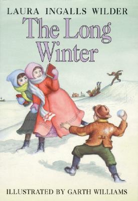 The Long Winter: A Newbery Honor Award Winner (Little House #6) By Laura Ingalls Wilder, Garth Williams (Illustrator) Cover Image