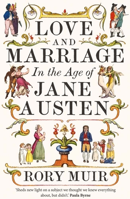 Love and Marriage in the Age of Jane Austen Cover Image