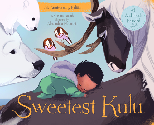 Sweetest Kulu 5th Anniversary Limited Edition By Celina Kalluk, Alexandria Neonakis (Illustrator) Cover Image
