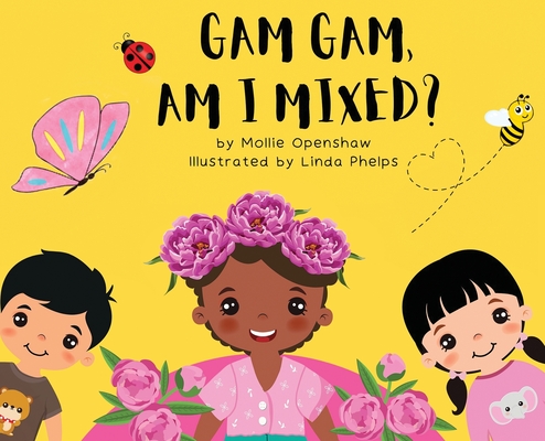 Gam Gam, Am I Mixed?: Promoting K.I.D; Kindness, Inclusion, and Diversity Cover Image