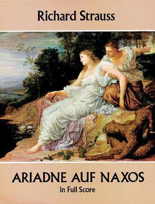 Ariadne Auf Naxos in Full Score By Richard Strauss Cover Image