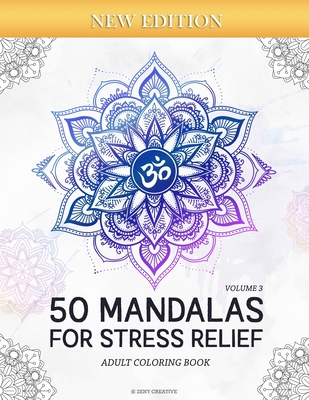 50 Mandalas for Stress-Relief (Volume 3) Adult Coloring Book: Beautiful Mandalas for Stress Relief and Relaxation By Zeny Creative Cover Image