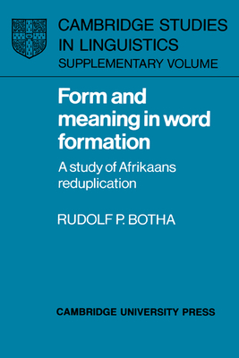 Form and Meaning in Word Formation: A Study of Afrikaans Reduplication (Cambridge Studies in Linguistics) Cover Image