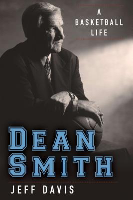 Dean Smith: A Basketball Life By Jeff Davis Cover Image