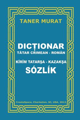 Dictionar Tatar Crimean-Roman, Kirim Tatarsa-Kazaksa Sozlik Cover Image
