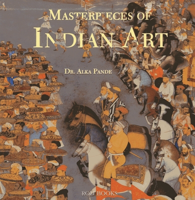 Masterpieces of Indian Art By Alka Pande Cover Image