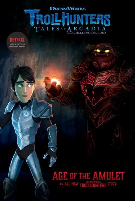 Cover for Age of the Amulet (Trollhunters #4)