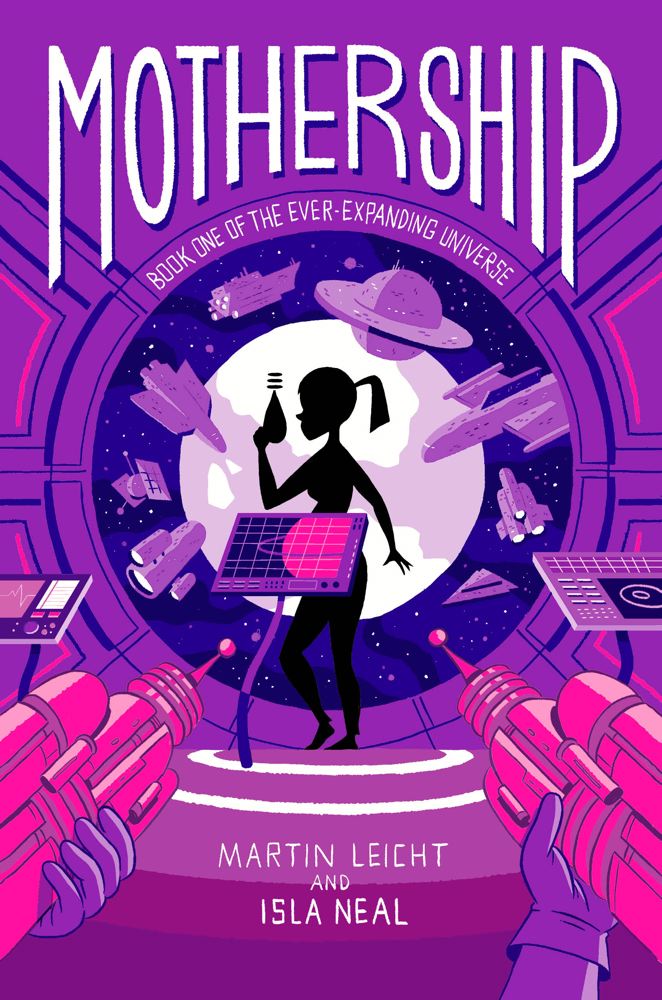 Mothership (The Ever-Expanding Universe #1) By Martin Leicht, Isla Neal Cover Image