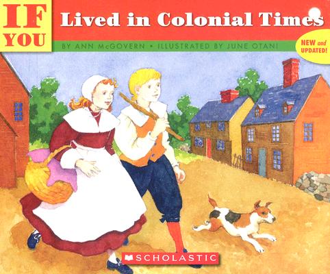 If You Lived In Colonial Times (If You...) By Ann McGovern, June Otani (Illustrator) Cover Image