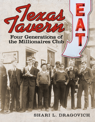Texas Tavern: Four Generations of the Millionaires Club (Food and the American South)
