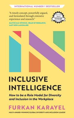 Inclusive Intelligence: How to be a Role Model for Diversity and Inclusion in the Workplace By Furkan Karayel Cover Image