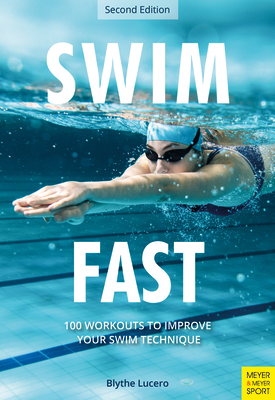 Swim Fast: 100 Workouts to Improve Your Swim Technique Cover Image
