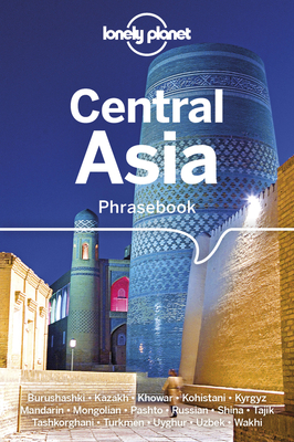 Lonely Planet Central Asia Phrasebook & Dictionary 3 By Justin Jon Rudelson Cover Image