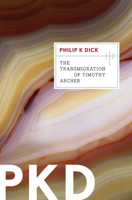 The Transmigration Of Timothy Archer (Valis Trilogy #3)