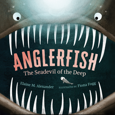 Anglerfish: The Seadevil of the Deep By Elaine M. Alexander, Stephanie Richardson (Read by), Fiona Fogg (Illustrator) Cover Image