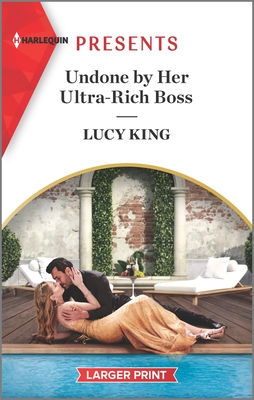 Undone by Her Ultra-Rich Boss By Lucy King Cover Image