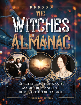 The Witches Almanac: Sorcerers, Witches and Magic from Ancient Rome to the Digital Age Cover Image
