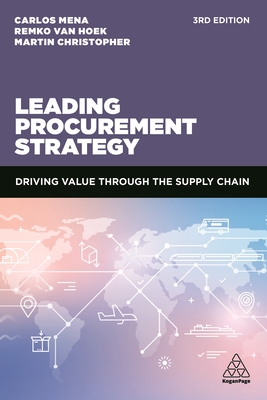 Leading Procurement Strategy: Driving Value Through the Supply Chain By Carlos Mena, Remko Van Hoek, Martin Christopher Cover Image