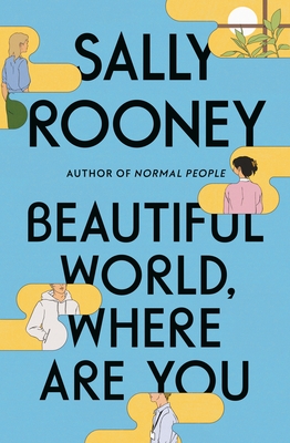 Beautiful World, Where Are You: A Novel By Sally Rooney Cover Image