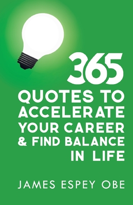 365 Quotes to Accelerate your Career and Find Balance in Life By James Espey Obe, Cris Black (Illustrator) Cover Image