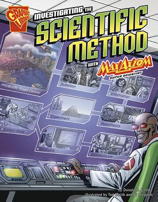 Investigating the Scientific Method with Max Axiom, Super Scientist (Graphic Science) By Tod Smith (Illustrator), Al Milgram (Illustrator), Krista Ward (Inked or Colored by) Cover Image